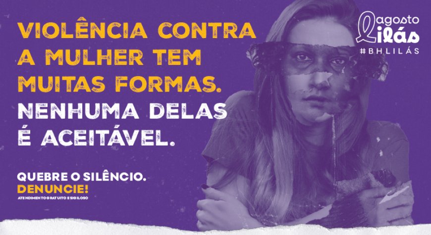 Campanha Agosto Lilás reforça combate à violência contra a mulher em BH
